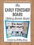 The Early Finisher Board