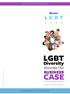 CASE LGBT. Diversity. Show Me The BUSINESS Launch edition. LGBT Diversity: Show Me The Business Case