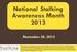 National Stalking Awareness Month 2013 November 28, 2012