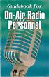 Guidebook. for. On -Air. Radio. Personnel NAB. Copyright All rights reserved. National Association of Broadcasters. BRoADcAsTB?