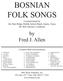 BOSNIAN FOLK SONGS. Commissioned by the West Ridge Middle School Band, Austin, Texas, Mr. Bob Parsons, Conductor. by Fred J. Allen