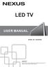 LED TV MODEL NO.: NE22K5BG. Please read this manual carefully before installing and operating the TV. Keep this manual handy for further reference