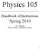 Physics 105. Spring Handbook of Instructions. M.J. Madsen Wabash College, Crawfordsville, Indiana