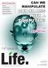 HUMOUR OUR BRAINS WITH A COMPUTER? CAN WE MANIPULATE. 14 th Issue of. Putty for Bone Fractures. Inside this Issue of Life.