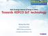 R&D of energy Internet of Things in KEPCO Towards KEPCO IoT technology. Myung-Hye Park