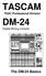 TASCAM DM-24. The DM-24 Basics. TEAC Professional Division. Digital Mixing console