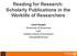 Reading for Research: Scholarly Publications in the Worklife of Researchers