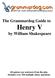 The Grammardog Guide to Henry V. by William Shakespeare. All quizzes use sentences from the play. Includes over 250 multiple choice questions.