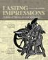 LASTING IMPRESSIONS. A nexus of history, art and technology. Curriculum, Teacher Guide Lesson Plans