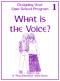 Designing Your Own School Program. 1 What is the Voice? A True Education Voice Series