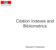 Citation Indexes and Bibliometrics. Giovanni Colavizza
