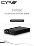 SY-P290. PC/DVD/HD to HDMI Scaler OPERATION MANUAL
