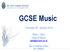 GCSE Music. Thursday 24 th January Miss L Gillot Head of Music Mrs E Hastings-Clarke Mr J Walton