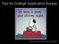Tips for College Application Essays. Charles Schulz/ United Feature Syndicate