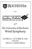 presents The University of Rochester Wind Symphony Saturday, October 18, :00 p.m. Strong Auditorium