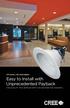 CR Series LED Downlights. Easy to Install with Unprecedented Payback THE QUALITY YOU DEMAND WITH THE SAVINGS YOU DESERVE.