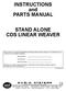 INSTRUCTIONS and PARTS MANUAL STAND ALONE CDS LINEAR WEAVER