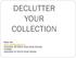 DECLUTTER YOUR COLLECTION