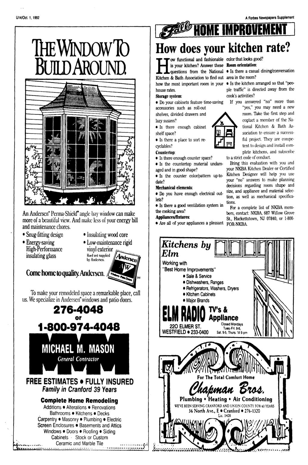 U14/0ct.1,1992 A Forbes Newspapers Supplement HOME MPROVEMENT ThEWlNDOWT) BUDAROUND An Andersen" 1 Pcrma-Shidd* angle bay window can make more of a beautiful view.