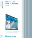 Digital TV DVB-T2 waveforms R&S SFU-K359 option DVB-T2 single PLP (mode A), multiple PLP (mode B), SISO, MISO Mobile TV DVB-H waveforms R&S SFU-K352 option DVB-H T-DMB/DAB waveforms DVB-H service R&S
