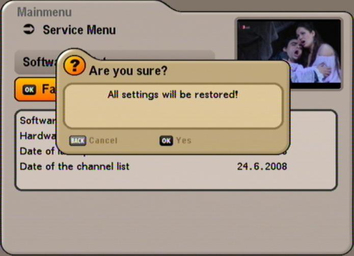 SERVICE MENU The following display appears (example): RESTORE FACTORY SETTINGS Select the