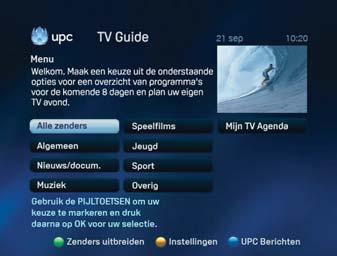 Use the Programme Information to obtain more information on the programmes in the summaries. Displaying the All channels screen Select All channels in the UPC TV Guide.