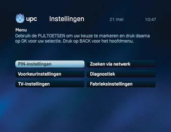6.5 Settings full overview In the Settings menu you can confi gure various preferences for using your UPC Digital TV.
