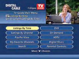 Quick Menu The Quick Menu* provides shortcuts directly to the key features of i-guide and digital cable service.