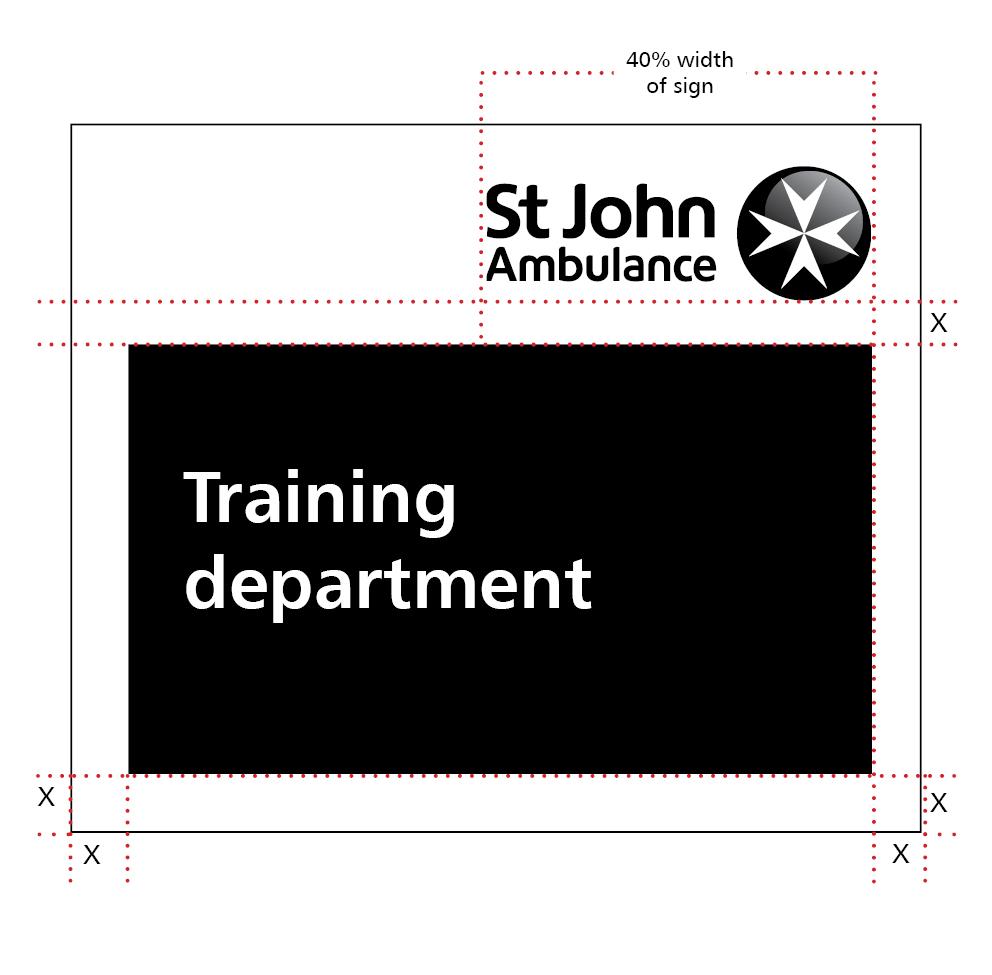 Internal descriptor signs To create an internal descriptor sign, refer to the diagram: Calculate the width of the sign: the logo width is 40% of this measurement X is the height of the S in St John
