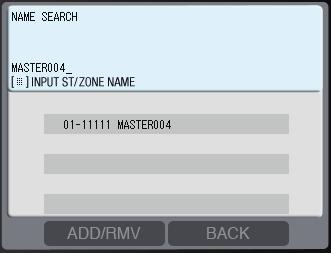 Searching for a station, zone or remote site from the list To delete the just entered character: Click.