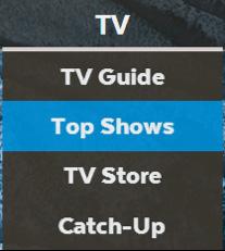 Using Top Shows Top Shows is where we make it easy for you to find new and popular shows so you can set a Series Tag to record every episode. Go to Menu > TV.