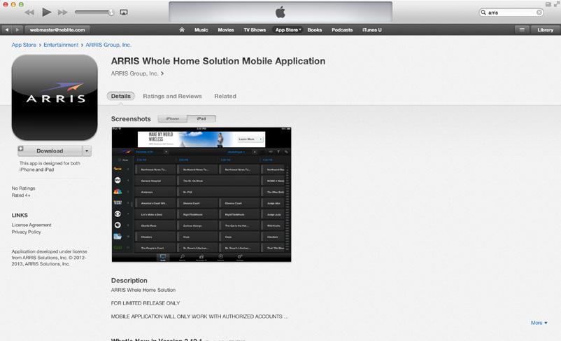 Downloading and Pairing Your Mobile App You can find the Arris Whole Home Solution Mobile Application in the itunes App Store and the Google Play Store.