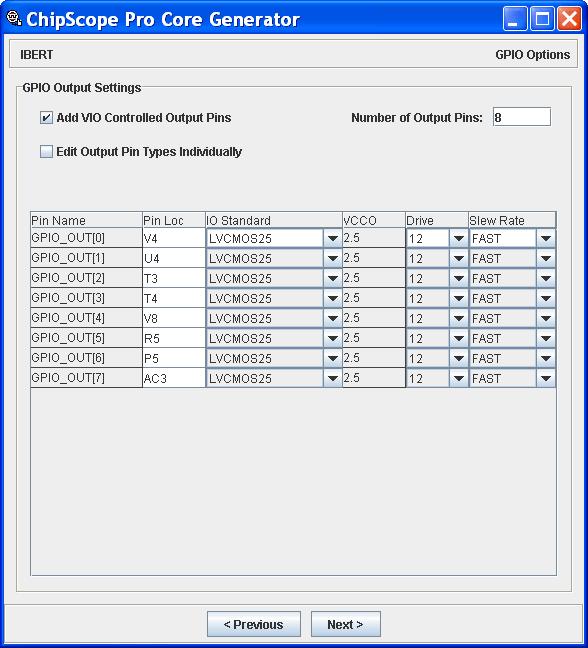 R Generating an IBERT Core Selecting the General Purpose I/O (GPIO) Options After selecting the MGT options for the IBERT core, click Next to view the GPIO Options(Figure 2-8).