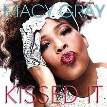 Kissed It Album: The Sellout. Island. 2010 ( 3:44) Writers: Gray, Cross, Franklin, Simon. Genre: R&B, neo-soul, pop-rock, drum and bass. Tempo: Moderately Fast Tempo.