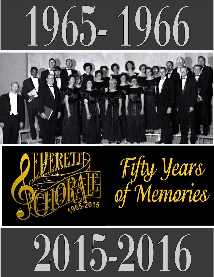 Everett Chorale 50th Anniversary History Book on sale at concerts Season Tickets available until November 15 Celebrate with the Everett Chorale with a copy of Everett Chorale 1965-2015/Fifty Years of