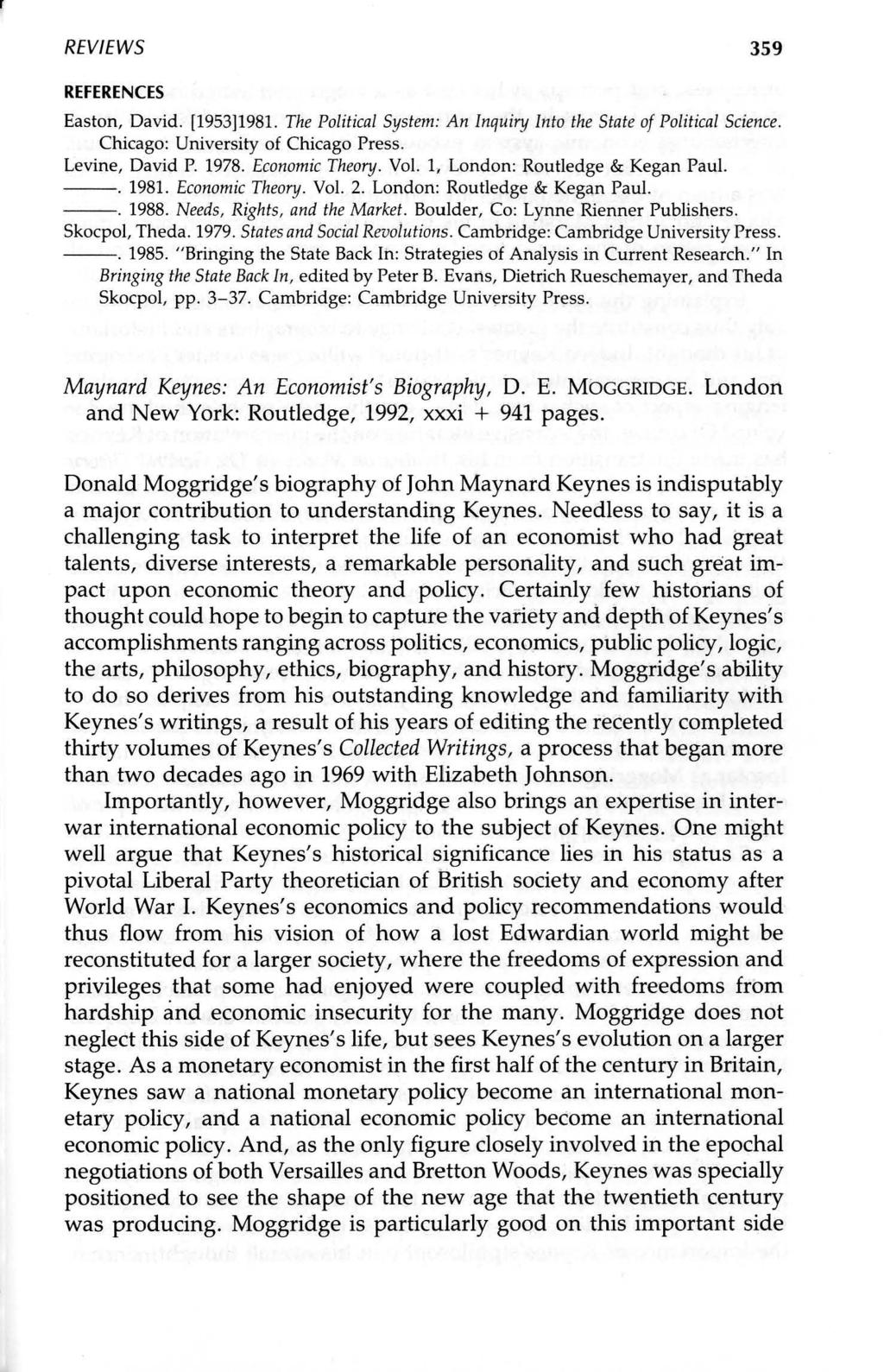 REVIEWS 359 REFERENCES Easton, David. [1953J1981. The Political System: An Inquiry Into the State of Political Science. Chicago: University of Chicago Press. Levine, David P. 1978. Economic Theory.