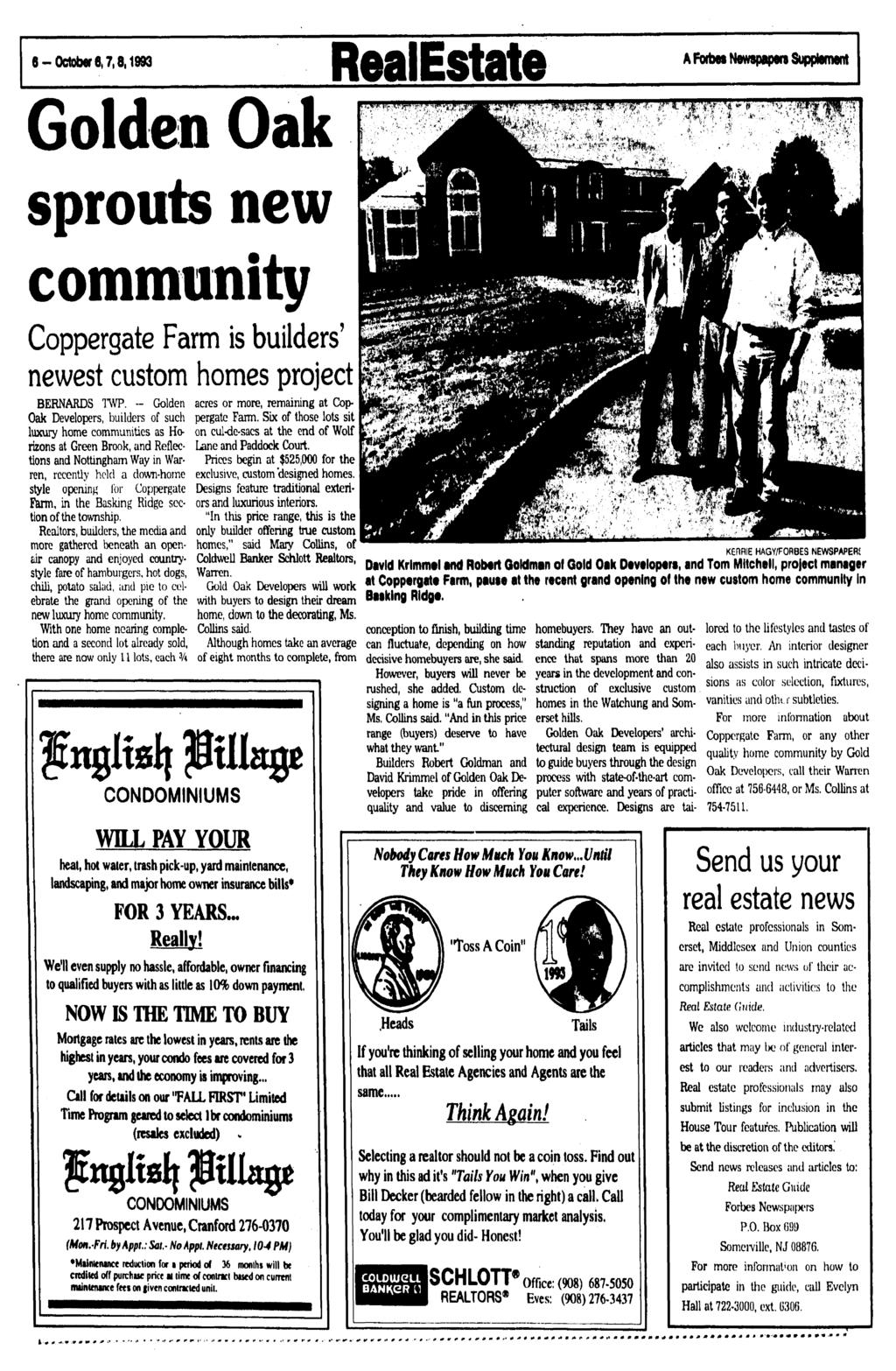 6-October 8,7,8,1993 RealEstate A Fbrbw Newspaper? Supplement Golden Oak sprouts new community Coppergate Farm is builders' newest custom homes project BERNARDS TWP.