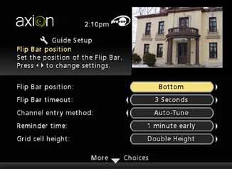 Flip bar position The info bar can appear on the top or bottom of your screen; 2. Flip bar timeout Changes the amount of time the Info bar will stay on your screen, from 3 to 15 seconds; 3.