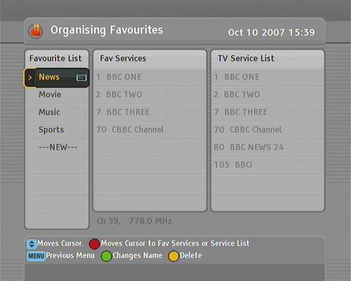 4.3 Organizing channels 51 4.3.1 Favourite channels Favourite channels allows you to tell your PVR which channels you re interested in.