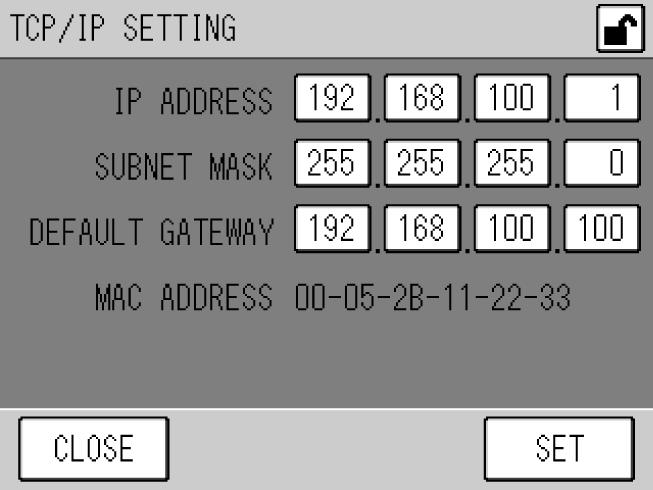 6 FUNCTIONALITIES 6.7.2 TCP/IP setting When the [TCP/IP SETTING] button is pressed on the COMMUNICATION menu, the TCP/IP SETTING screen will be displayed.