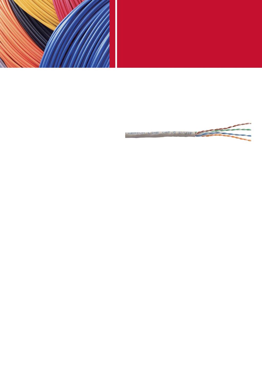 CATEGORY 6 CABLING SOLUTIONS Installation Cable Category 6 U/UTP 250MHz Standards: ANSI/TIA-568-C.2 ISO/IEC 11801 ED.