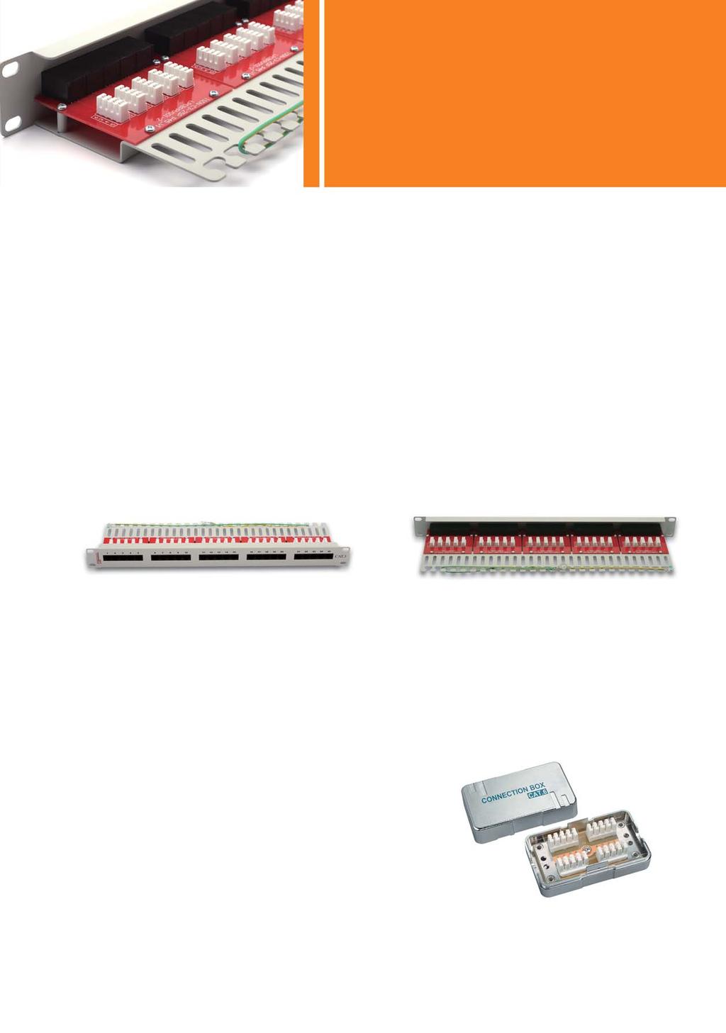 VOICE & OUTLETS PRODUCT SERIES Patch Panel Category 3 Unshielded Patch Panel Premium Line Category 3 unshielded patch panel complies with ANSI/TIA/EIA 568A, ISO/IEC 11801, EN 50173 specifications.
