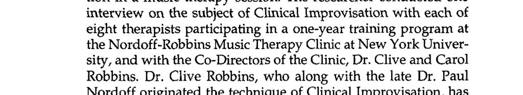 Method The research was conducted by asking music therapists for a retrospective account of their experience of Clinical Improvisation in a music therapy session.