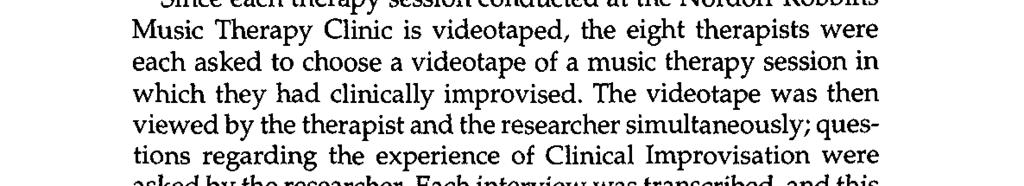 A Phenomenological Analysis of Nordoff-Robbins Approach 123 Since each therapy session conducted at the Nordoff-Robbins Music Therapy Clinic is videotaped, the eight
