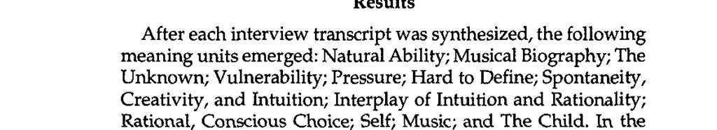 124 Forinash Results After each interview transcript was synthesized, the following meaning units emerged: Natural Ability; Musical Biography; The Unknown; Vulnerability; Pressure; Hard to Define;