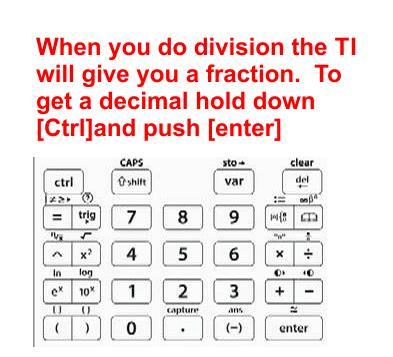 TI-Inspire manual 5 Important If you try to divide numbers TI-Inspire will give you a fraction since a decimal is only