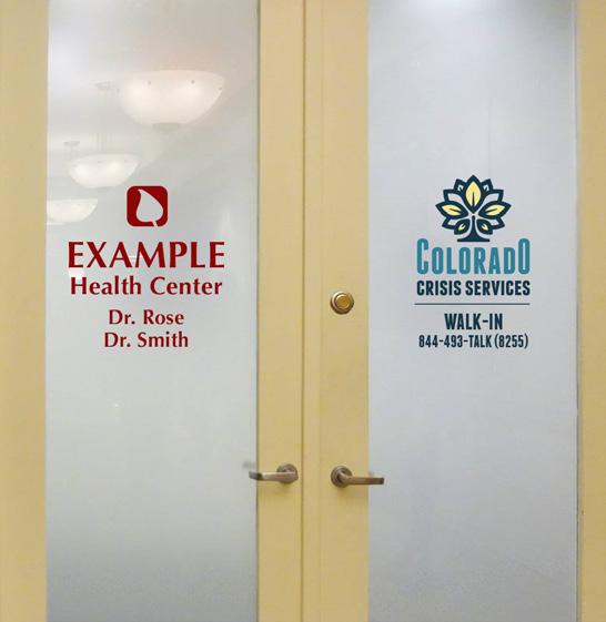 Signage - Door/Window Signage MANDATORIES Colorado Crisis Services logo needs to be equal in size or larger than the