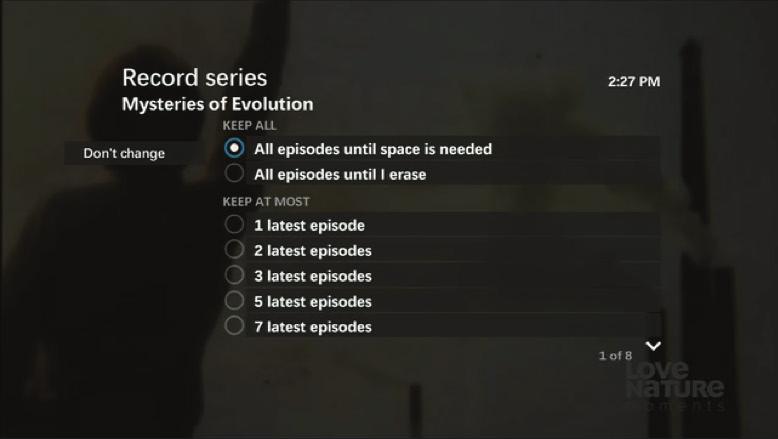 10. Select one of the following options, and press OK. a. Keep All: All episodes until space is needed b. Keep All: All episodes until I erase c. Keep At Most: 1 latest episode d.