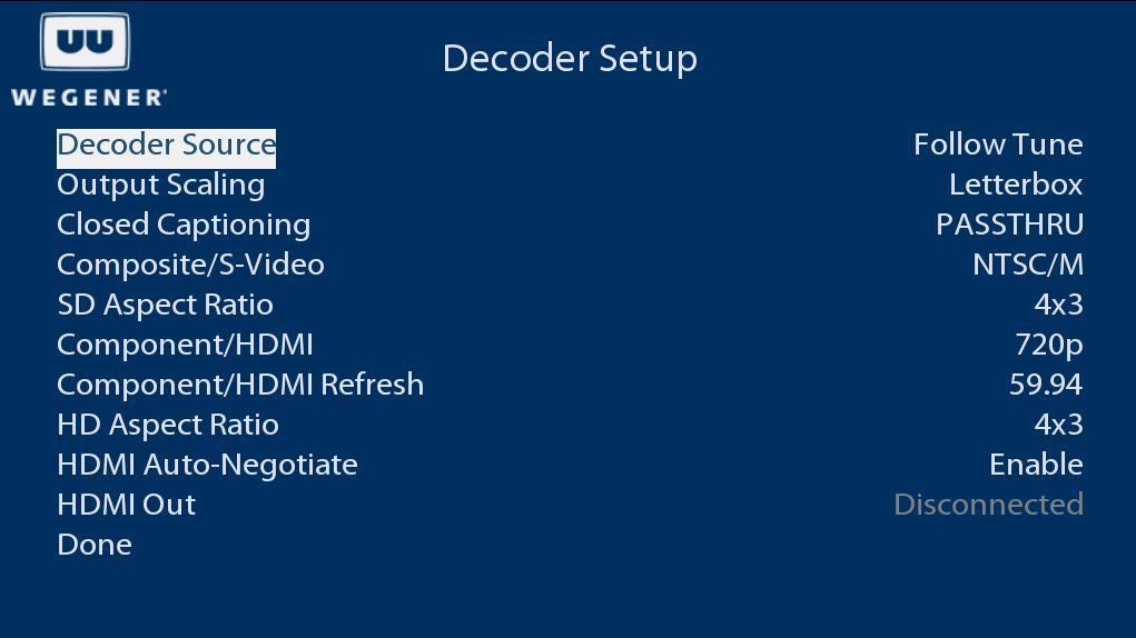 Decoder Setup The Decoder Setup menu is accessed by selecting Advanced in the Main Menu, followed by Unit Setup. It allows the user to adjust the video output of the unit.