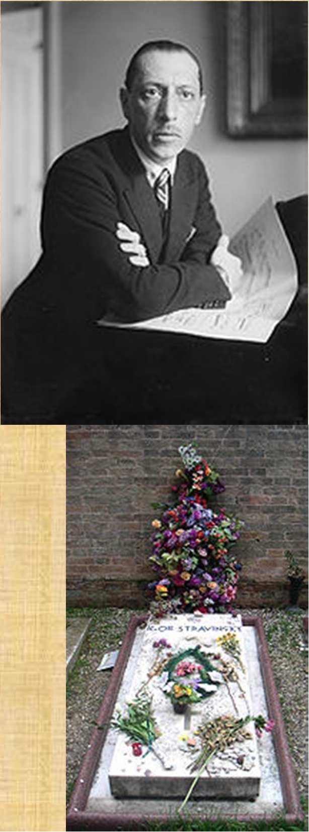 Igor Stravinsky June 5, 1882-April 6, 1971 Born in Russia, moved to France then moved to